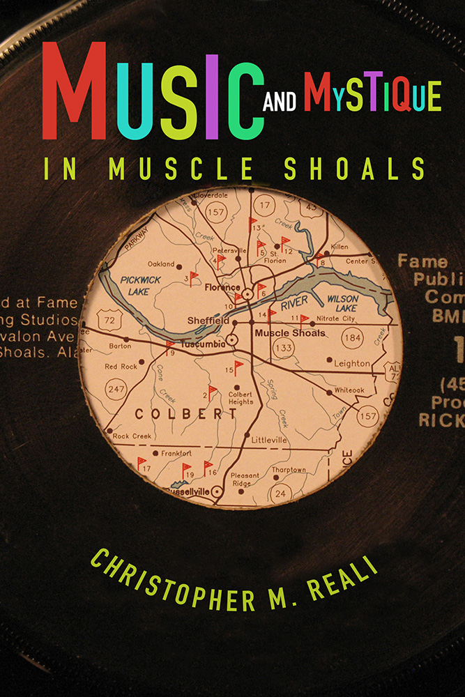 Music and Mystique in Muscle Shoals (Music in American Life)