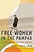 Free Women in the Pampas: A Novel about Victoria Ocampo