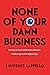 None of Your Damn Business: Privacy in the United States from the Gilded Age to the Digital Age