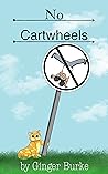 No Cartwheels: Easy Reader for Teach Your Child to Read in 100 Easy Lessons (Easy Reader Set for Teach Your Child to Read in 100 Easy Lessons)