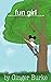 Fun Girl: Easy Reader for T...