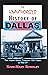 The Unauthorized History of Dallas by Rose-Mary Rumbley