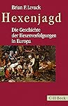 Hexenjagd: Die Geschichte der Hexenverfolgungen in Europa