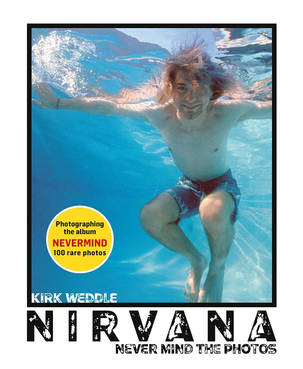 Nirvana: Never Mind the Photos (Hardcover)