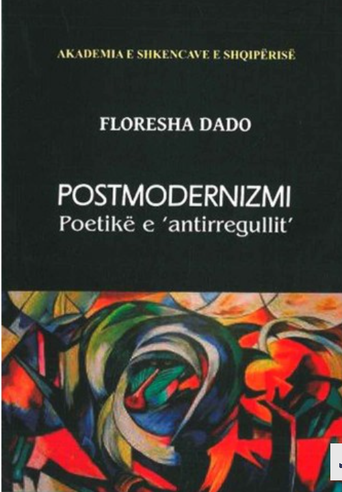 Postmodernizmi : poetikë e 'antirregullit'