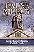 False Mercy: Recent Heresie...