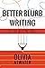 Better Blurb Writing for Authors by Olivia Atwater