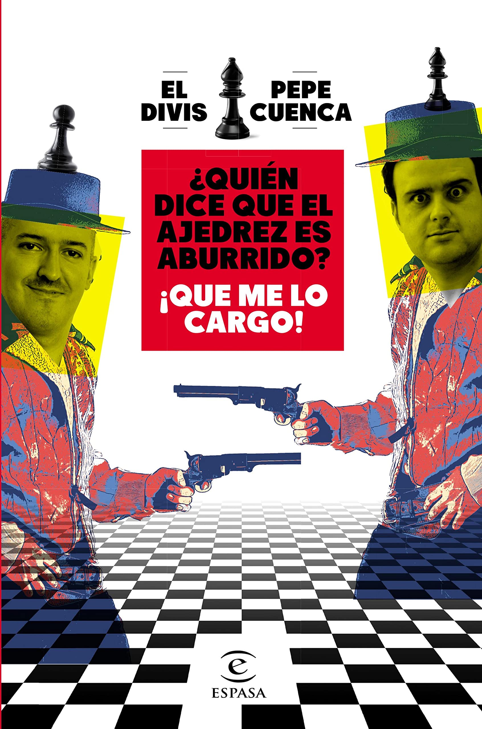 ¿Quién dice que el ajedrez es aburrido? ¡Que me lo cargo! (NO FICCIÓN) (Spanish Edition)