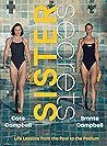 Sister Secrets: Life Lessons from the Pool to the Podium Sister Secrets: Life Lessons from the Pool to the Podium