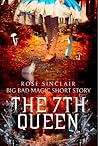 The 7th Queen (A Big Bad Magic short story)