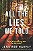 All the Lies We Told by Jennifer Harvey