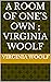 A Room of One's Own ; Virginia Woolf