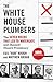 The White House Plumbers: T...