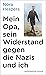 Mein Opa, sein Widerstand gegen die s und ich