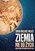 Ziemia nie do życia. Nasza ...