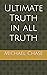 Ultimate Truth in all truth...
