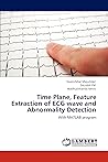 Time Plane, Feature Extraction of ECG wave and Abnormality Detection: With MATLAB program