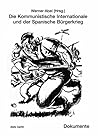 Die kommunistische Internationale und der Spanische Bürgerkrieg