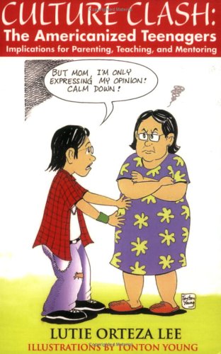 Culture Clash: The Americanized Teenagers Implications for Parenting, Teaching, and Mentoring