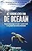 Het geheime leven van de oceaan. Waarom vissen zingen, het water 's nachts fonkelt en de getijden onze emoties beïnvloeden.