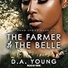 The Farmer & The Belle by D.A.  Young