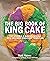 The Big Book of King Cake