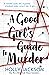 A Good Girl's Guide to Murder (A Good Girl's Guide to Murder, #1)