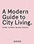 Grind: A Modern Guide to City Living: Coffee, Cocktails, Recipes & Stories
