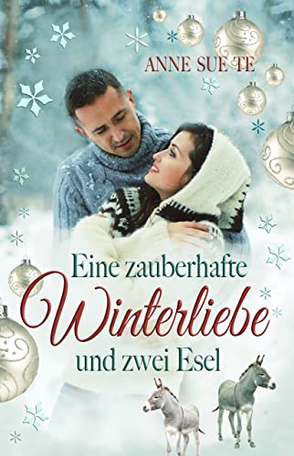 Eine zauberhafte Winterliebe und zwei Esel