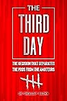 The Third Day: The Decision That Separates The Pros From The Amateurs