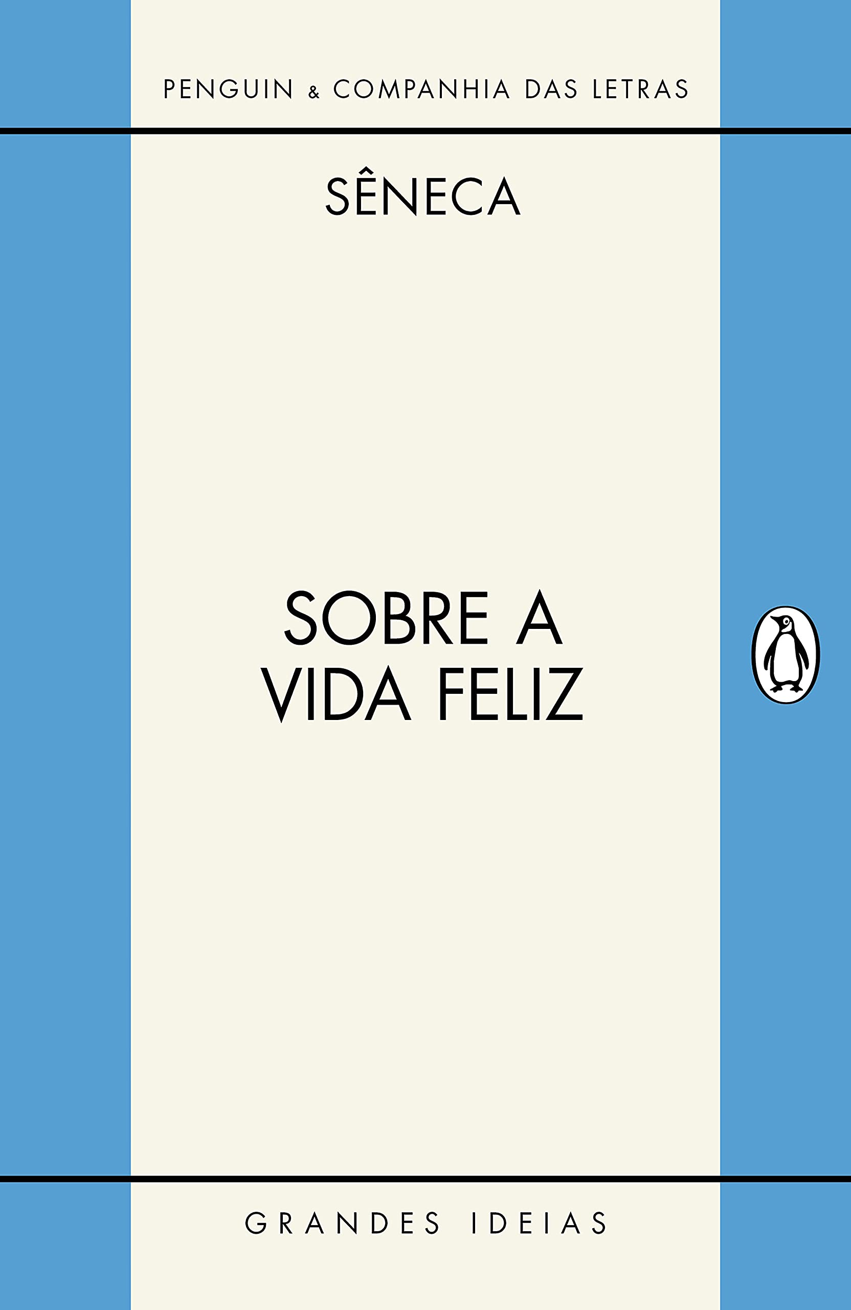 Sobre a vida feliz / Sobre a providência / Sobre o ócio: Diálogos (Grandes Ideias) (Portuguese Edition)