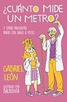 ¿Cuánto mide un metro? Y otras preguntas raras que hago a veces ¿Cuánto mide un metro? Y otras preguntas raras que hago a veces