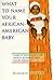 What to Name Your African-American Baby by Benjamin Faulkner