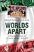 Worlds Apart: A Documentary...