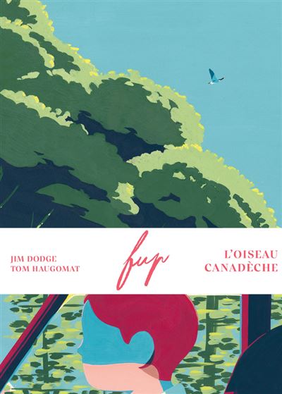Fup - L’oiseau Canadèche