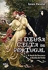 A Deusa Celta de Portugal - A Anciã do Inverno e a Rainha do Verão