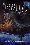 Misspelled: Magic Gone Awry (Legion of Dorks presents)
