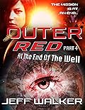 Outer Red Part 4: At The End Of The Well