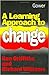 A Learning Approach to Change