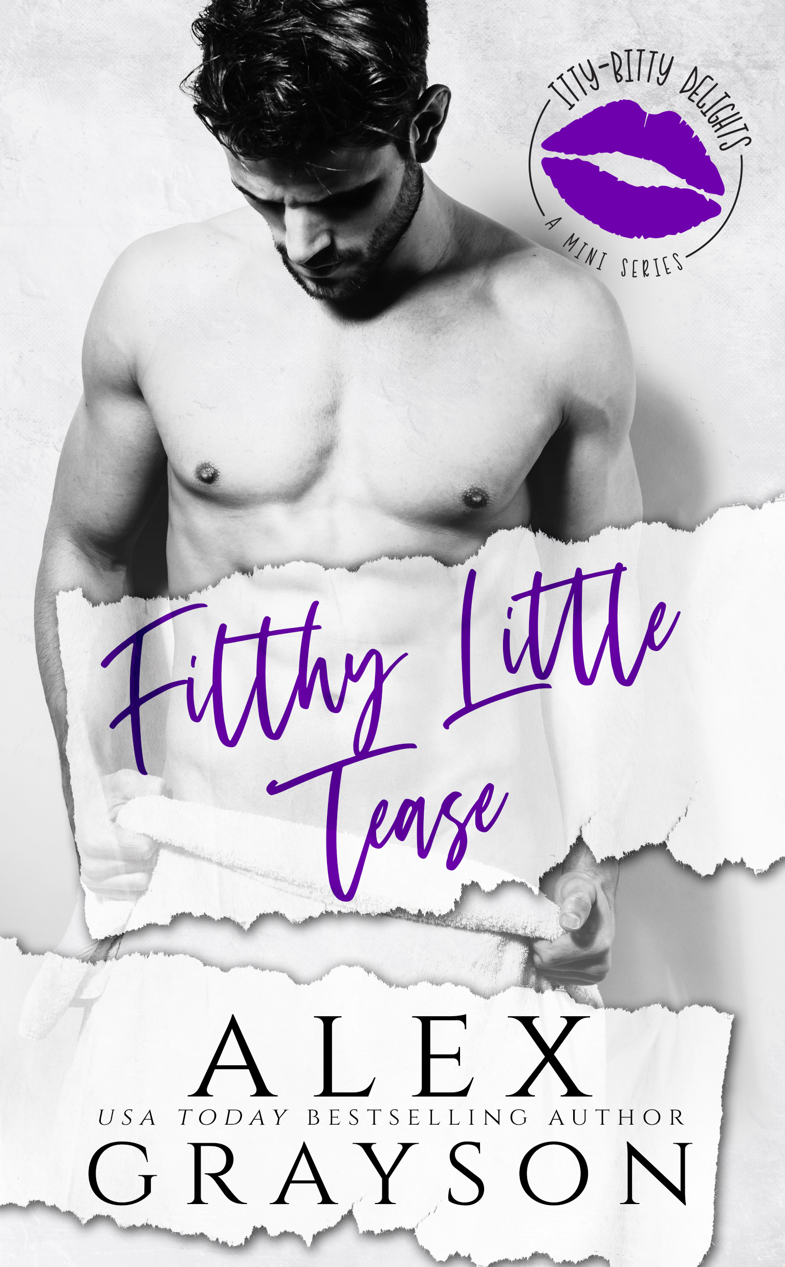 Filthy Little Tease (Itty Bitty Delights, #3)