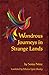 Wondrous Journeys in Strange Lands by Sonia Nimr Wondrous Journeys in Strange Lands by Sonia Nimr