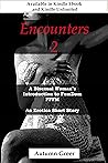 Encounters 2: A Bisexual Woman’s Introduction to FemDom FFFM An Erotic Short Story Encounters 2: A Bisexual Woman’s Introduction to FemDom FFFM An Erotic Short Story