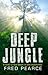 Deep Jungle by Fred Pearce