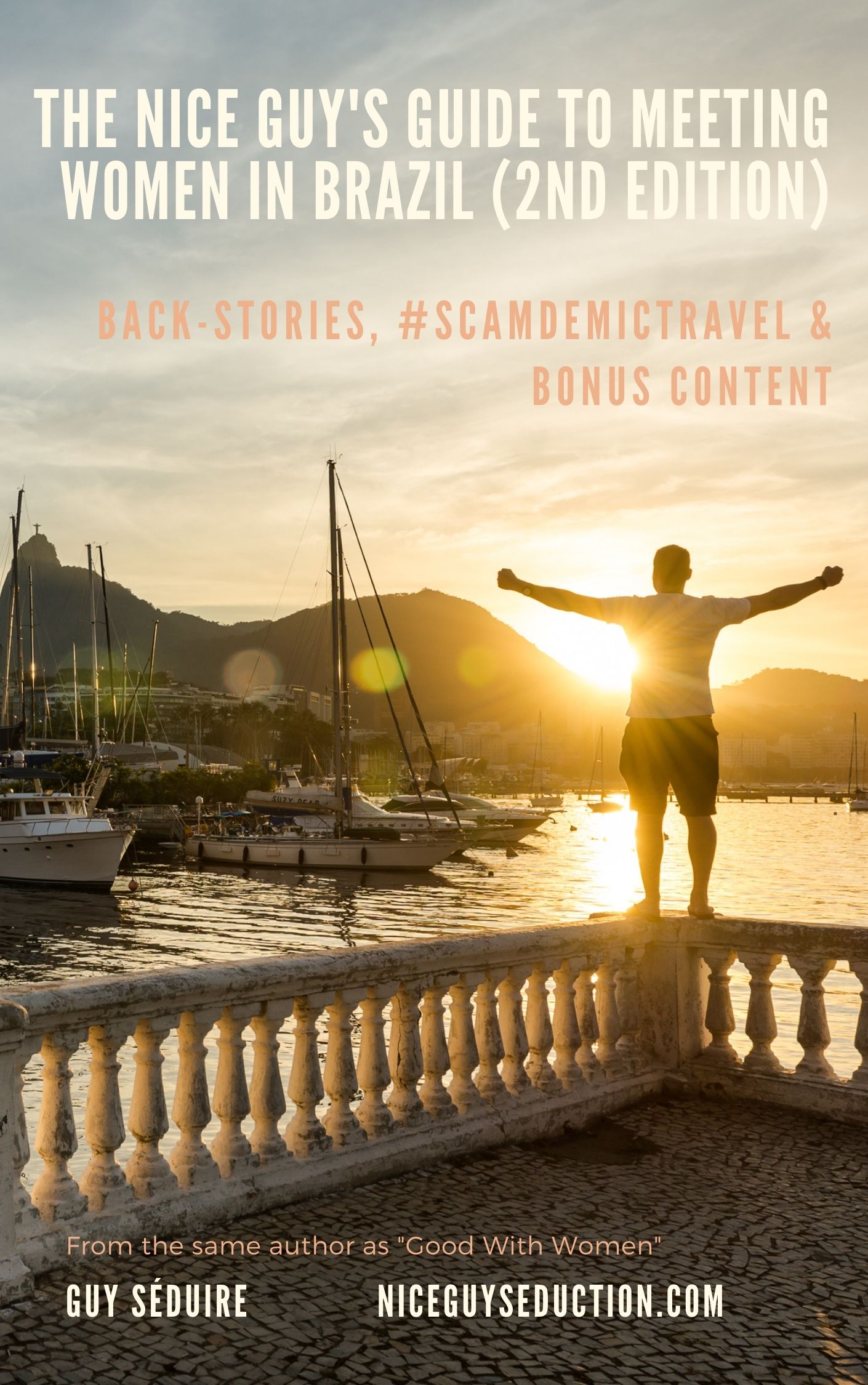 The Nice Guy's Guide to Meeting Brazilian Women: Back-stories, #ScamdemicTravel & Bonus Content