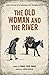 The Old Woman and the River