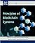 Principles of Blockchain Systems (Synthesis Lectures on Computer Science)