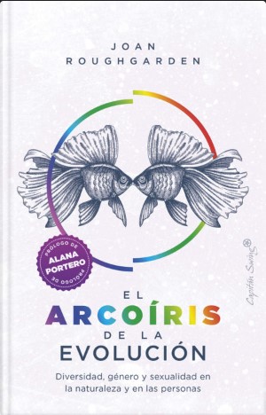El arcoíris de la evolución: diversidad, género y sexualidad en la naturaleza y en las personas