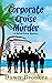 Corporate Cruise Murder (A ...