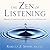 The Zen of Listening: Mindful Communication in the Age of Distraction