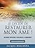 Je décide de restaurer mon âme (La restauration de l'âme t. 1) (French Edition)